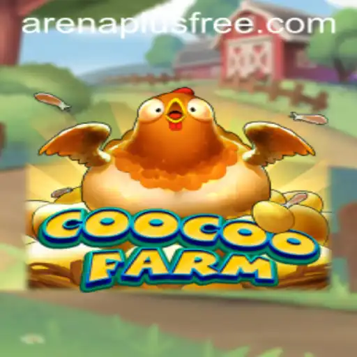 CooCooFarm: A New Era with ArenaPlus