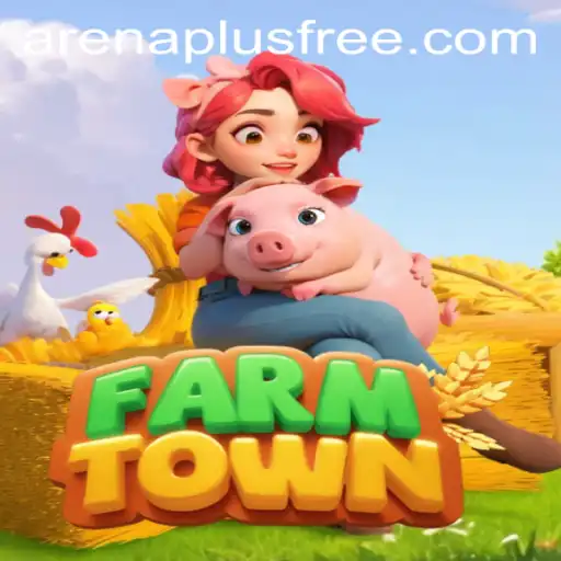 FarmTown: A Comprehensive Guide to Mastering the Game with Arenaplus