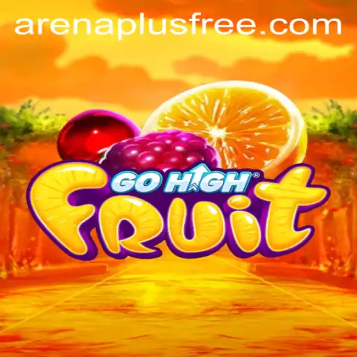 Exploring the Exciting World of GoHighFruit and Arenaplus