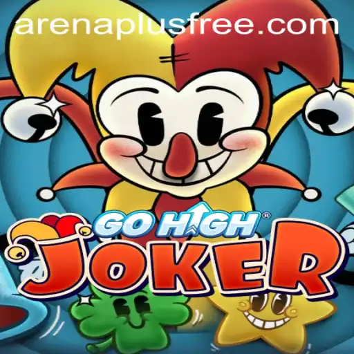 GoHighJoker: A Comprehensive Guide to Mastering Arenaplus