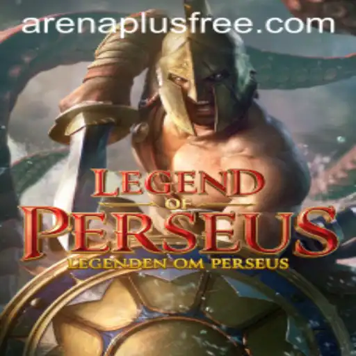 LegendofPerseus: A Journey Through Myth and ArenaPlus