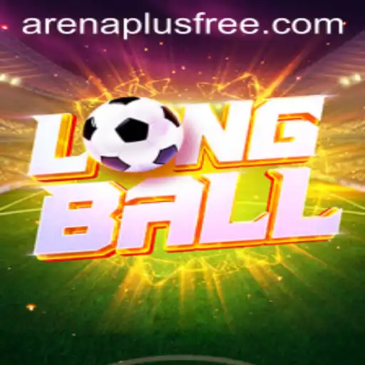 LongBall: A Deep Dive into the Dynamic World of ArenaPlus