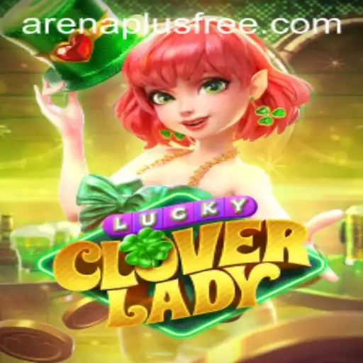 Unveiling the Enchantment of LuckyCloverLady: A Journey into the ArenaPlus Realm